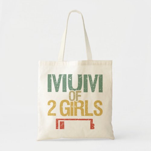 Tired Mom Of 2 Girls I Tote Bag