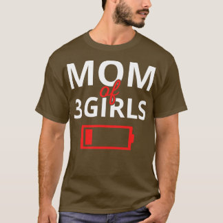 Tired Mom Of 3 Girls II T-Shirt