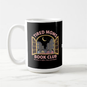 Tired Moms Book Club Running On Coffee And Chaos  Coffee Mug