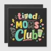 Tired Moms Club Coffee Mom Humor (Front/Back)