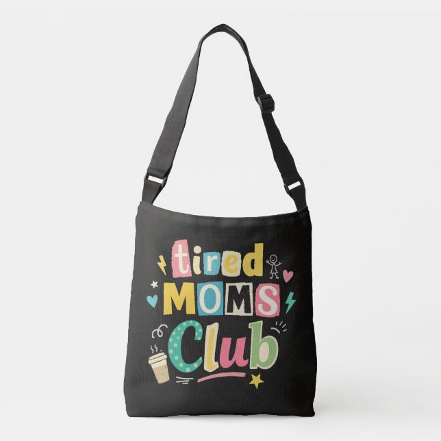 Tired Moms Club Coffee Mom Humor Crossbody Bag (Front)