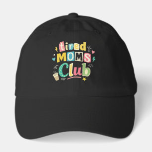 Tired Moms Club Coffee Mom Humor Hat