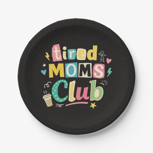 Tired Moms Club Coffee Mom Humor Paper Plates