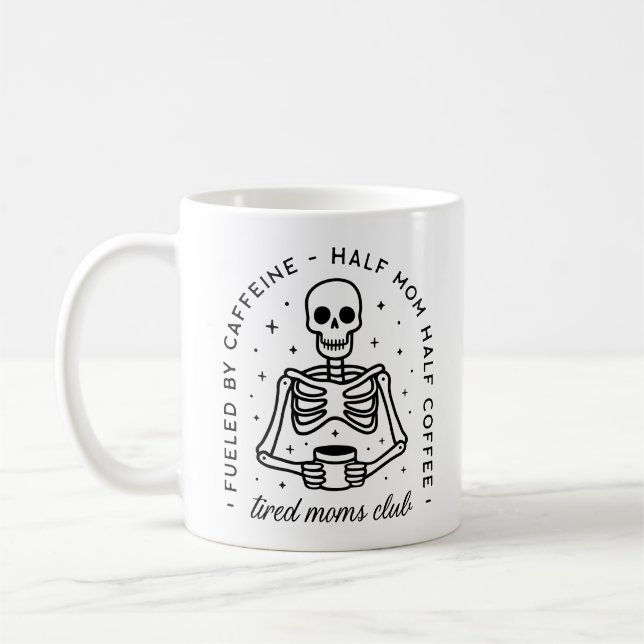 Tired moms club funny coffee quotes mug (Left)