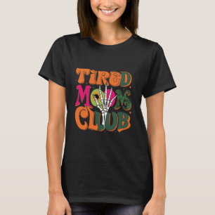 Tired Moms Club Retro Skeleton Hand Halloween T-Shirt