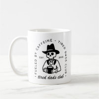 Tired new dad club custom date funny coffee cowboy