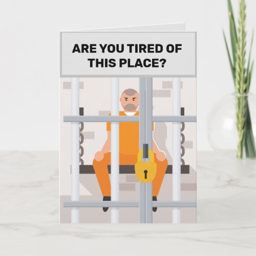 Tired of Jail Yet  Greeting Card