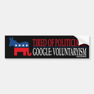 TIRED OF POLITICIANS BUMPER STICKER