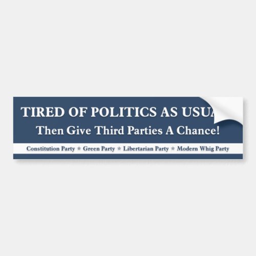 Tired of Politics As Usual _ Blue Bumper Sticker