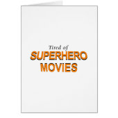 Tired Of Superhero Movies (Front)
