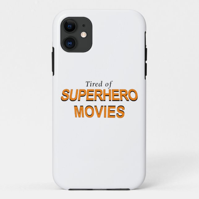 Tired Of Superhero Movies Case-Mate iPhone Case (Back)