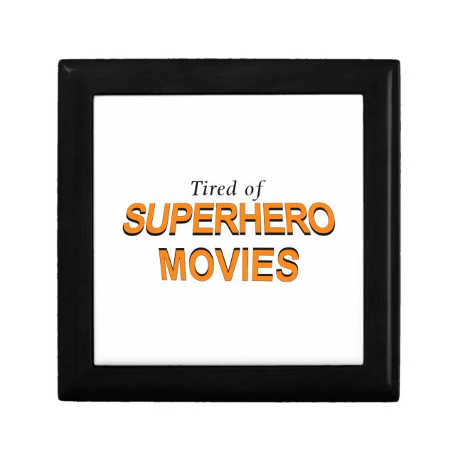Tired Of Superhero Movies Jewelry Box (Front)
