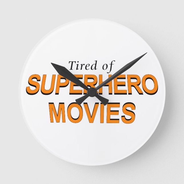 Tired Of Superhero Movies Round Clock (Front)
