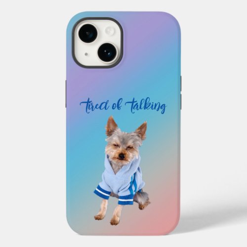 Tired of Talking Cute Yorkie Dog Case_Mate iPhone 14 Case