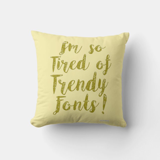 Tired of Trends Throw Pillow (Front)