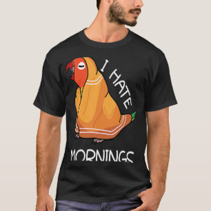 Tired Parrot Hates Mornings I Fischers Lovebird T-Shirt