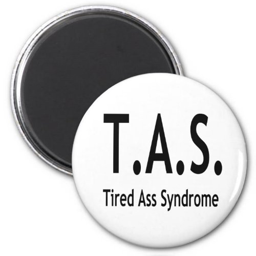 Tired Syndrome 2 Inch Round Magnet