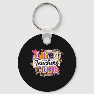 Tired Teachers Summer Club Funny Teacher Summer Keychain