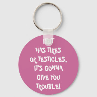 Tires & Testicles Trouble Keychain
