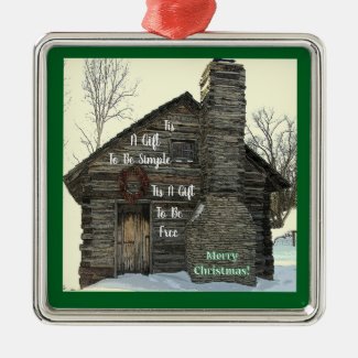 Tis A Gift To Be Simple/Merry Christmas/Log Cabin Metal Ornament
