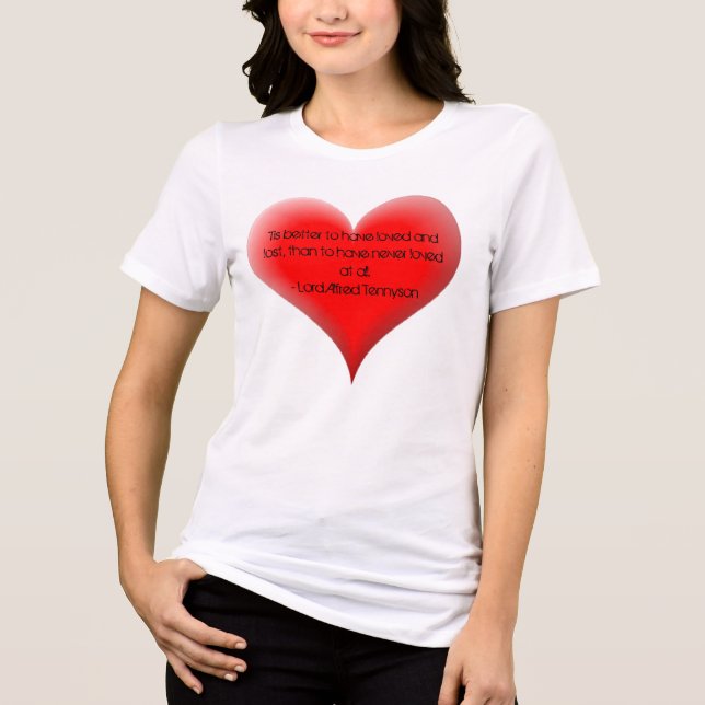 Tis better to have loved and lost, ... Tri-Blend shirt (Front)