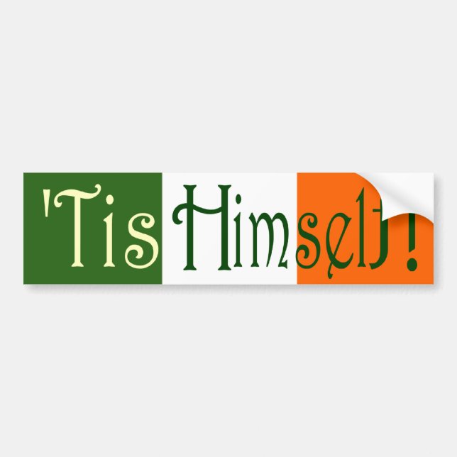 'Tis Himself! Bumper Sticker (Front)