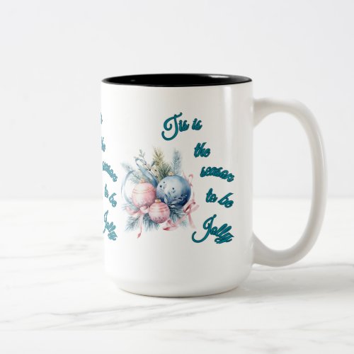 Tis is the season to be jolly  Two_Tone coffee mug