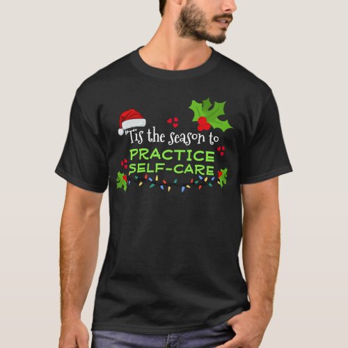 TIS SEASON FOR SELF_CARE Christmas T_Shirt