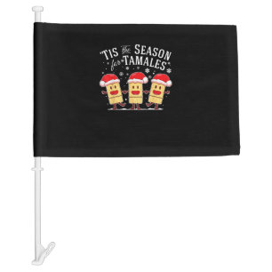 Tis Season For Tamales Christmas Mexican Food Car Flag