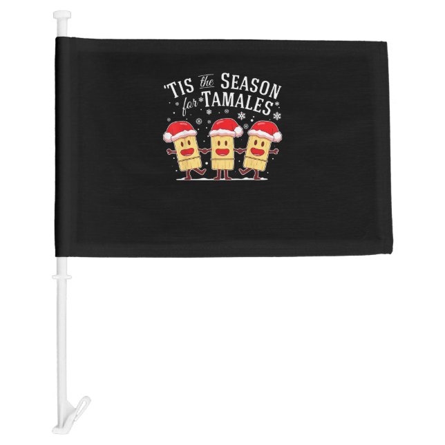 Tis Season For Tamales Christmas Mexican Food Car Flag (Front)