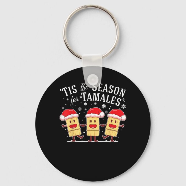Tis Season For Tamales Christmas Mexican Food Keychain (Front)
