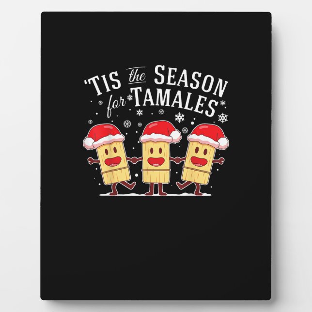 Tis Season For Tamales Christmas Mexican Food Plaque (Front)