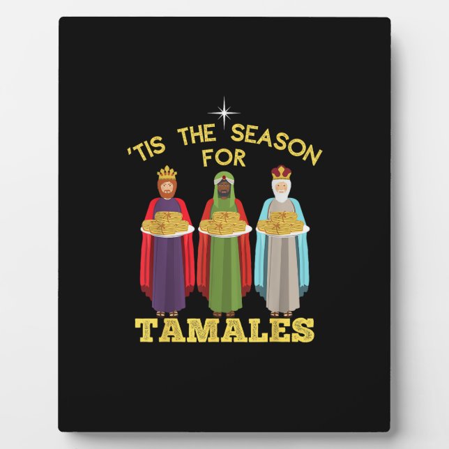 Tis Season For Tamales Funny Mexican Christmas Plaque (Front)