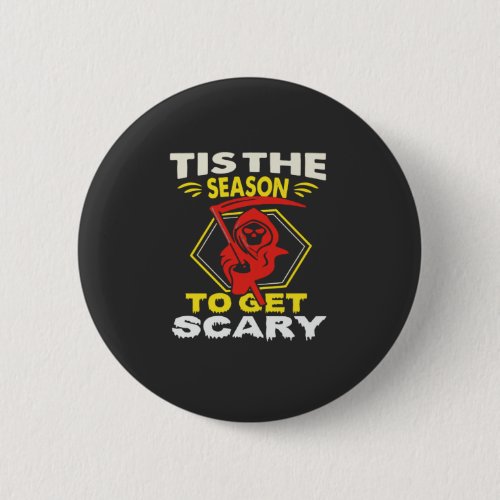 Tis Season Get Scary Grim Reaper Halloween Button