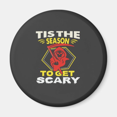 Tis Season Get Scary Grim Reaper Halloween Magnet