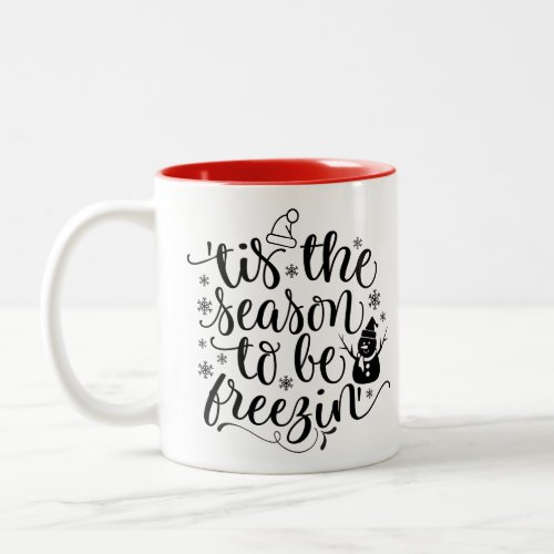 Tis Season To Be Freezing Holiday Mug