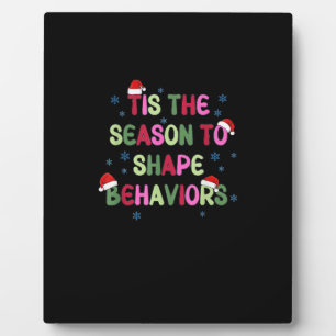 Tis Season To Behavior Christmas Behavior Analyst Plaque