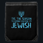 Tis Season To Everyone Im Jewish Funny Hanukkah Drawstring Bag<br><div class="desc">Tis Season To Everyone Im Jewish Funny Hanukkah: A funny Hanukkah design declaring festive pride. Perfect for holiday humor and gatherings. Witty, bold, and joyful.</div>