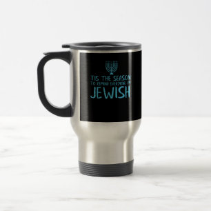 Tis Season To Everyone Im Jewish Funny Hanukkah Travel Mug