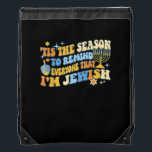 Tis Season To Everyone That Im Jewish Hanukkah Drawstring Bag<br><div class="desc">Tis Season To Everyone That Im Jewish Hanukkah: A cheerful Hanukkah design celebrating Jewish holiday spirit. Perfect for lighthearted festive wear. Fun, bright, and proud.</div>