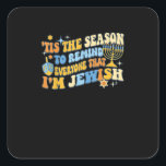 Tis Season To Everyone That Im Jewish Hanukkah Square Sticker<br><div class="desc">Tis Season To Everyone That Im Jewish Hanukkah: A cheerful Hanukkah design celebrating Jewish holiday spirit. Perfect for lighthearted festive wear. Fun,  bright,  and proud.</div>
