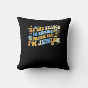 Tis Season To Everyone That Im Jewish Hanukkah Throw Pillow
