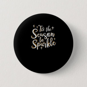 Tis Season To Sparkle Funny Christmas Saying Button