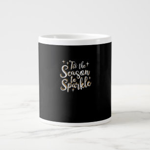 Tis Season To Sparkle Funny Christmas Saying Giant Coffee Mug