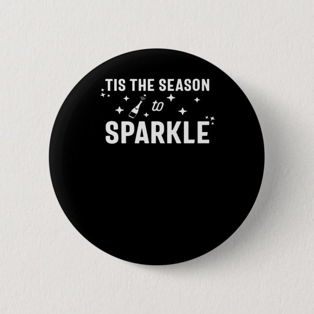 Tis Season To Sparkle - Funny Sparkling Wine  Button (Front)