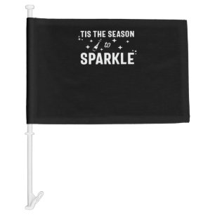 Tis Season To Sparkle - Funny Sparkling Wine  Car Flag