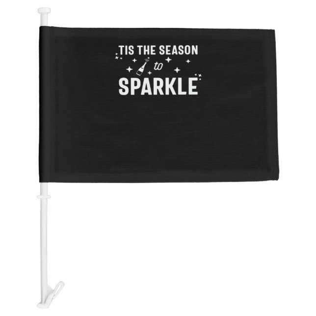 Tis Season To Sparkle - Funny Sparkling Wine  Car Flag (Front)