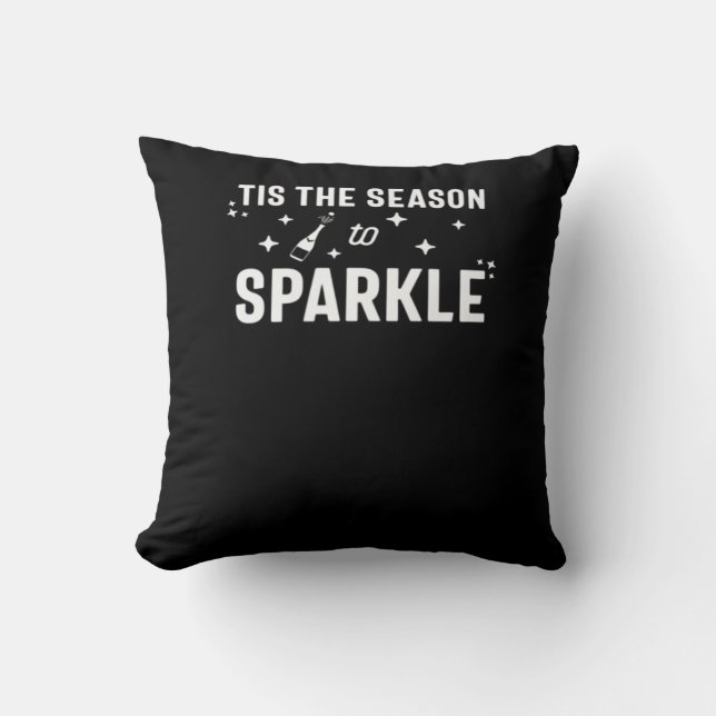 Tis Season To Sparkle - Funny Sparkling Wine  Throw Pillow (Front)