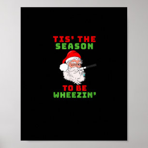 Tis Season To Wheezin Respiratory Christmas Design Poster