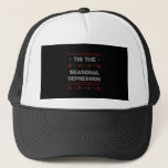 Tis Seasonal Depression Meme Quote Trucker Hat